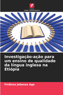 Investigao-ao para um ensino de qualidade da lngua inglesa na Etipia