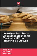 Investiga??o sobre a viabilidade do modelo "Cer?mica IP" na Indstria da Cultura