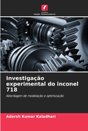 Investigacao experimental do inconel 718