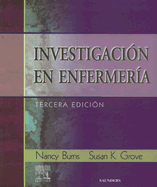 Investigaci?n En Enfermer?a: Desarrollo de la Prctica Enfermera Basada En La Evidencia - Burns, Nancy, PhD, RN, Faan, and Grove, Susan K, PhD, RN