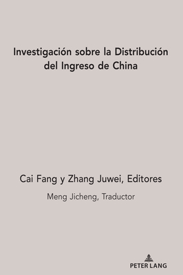 Investigaci?n Sobre La Distribuci?n del Ingreso de China - Jicheng, Meng (Translated by), and Cai, Fang (Editor), and Zhang, Juwei (Editor)