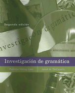 Investigacion de Gramatica - Lunn, Patricia V, Professor, and Decesaris, Janet A