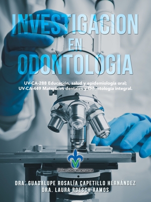 Investigacion En Odontologia - Hernndez, Dra Guadalupe Rosal?a Cape, and Ramos, Dra Laura Roesch