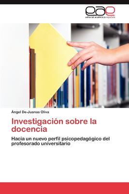 Investigacion Sobre La Docencia - De-Juanas Oliva, Ngel, and De-Juanas Oliva, Angel