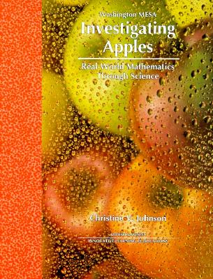 Investigating Apples: Real-World Mathematics Through Science - Cook, Nancy, Professor, and Johnson, Christine