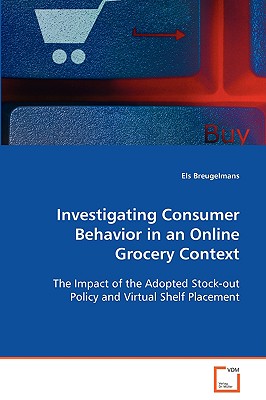 Investigating Consumer Behavior in an Online Grocery Context - Breugelmans, Els