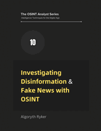 Investigating Disinformation & Fake News with OSINT