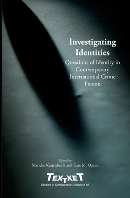 Investigating Identities: Questions of Identity in Contemporary International Crime Fiction - Krajenbrink, Marieke, and Quinn, Kate M