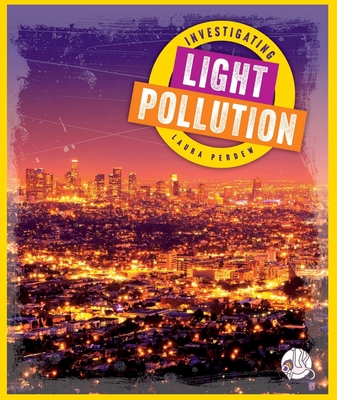 Investigating Light Pollution - Perdew, Laura