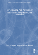 Investigating Pop Psychology: Pseudoscience, Fringe Science, and Controversies