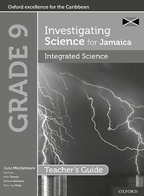 Investigating Science for Jamaica: Integrated Science Teacher Guide: Grade 9 - Mitchelmore, June