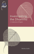 Investigating the Dhamma: A Collection of Papers