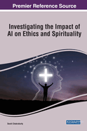 Investigating the Impact of AI on Ethics and Spirituality