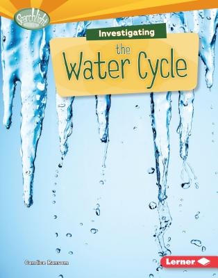 Investigating the Water Cycle - Ransom, Candice