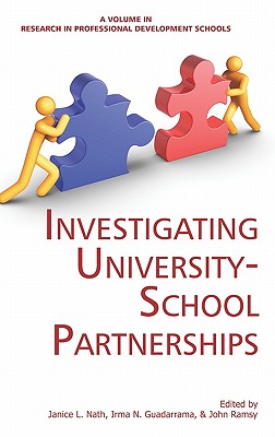 Investigating University-School Partnerships (Hc) - Nath, Janice (Editor), and Guadarrama, Irma N (Editor), and Ramsey, John (Editor)