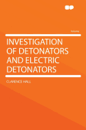 Investigation of Detonators and Electric Detonators