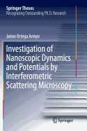 Investigation of Nanoscopic Dynamics and Potentials by Interferometric Scattering Microscopy