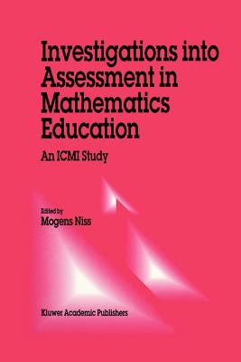 Investigations into Assessment in Mathematics Education: An ICMI Study - Niss, M. (Editor)