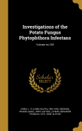 Investigations of the Potato Fungus Phytophthora Infestans; Volume No.245