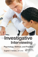 Investigative Interviewing: Psychology, Method, and Practice