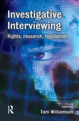 Investigative Interviewing - Williamson, Tom, Professor (Editor)