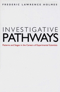 Investigative Pathways: Patterns and Stages in the Careers of Experimental Scientists