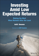Investing Amid Low Expected Returns: Making the Most When Markets Offer the Least