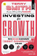 Investing for Growth: How to make money by only buying the best companies in the world - An anthology of investment writing, 2010-20