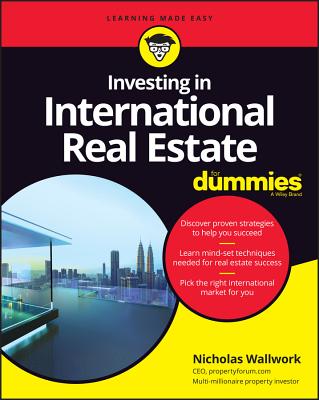 Investing in International Real Estate For Dummies - Wallwork, Nicholas