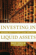 Investing in Liquid Assets: Uncorking Profits in Today's Global Wine Market