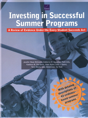 Investing in Successful Summer Programs: A Review of Evidence Under the Every Student Succeeds Act - McCombs, Jennifer Sloan, and Augustine, Catherine H, and Unlu, Fatih