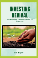 Investing Revival: Rebuilding Your Portfolio in 60 Days