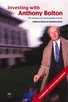 Investing with Anthony Bolton: The Anatomy of a Stock Market Winner (Revised, Updated) - Davis, Jonathan, and Bolton, Anthony