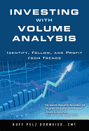 Investing with Volume Analysis: Identify, Follow, and Profit from Trends