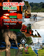 INVESTIR AU MALAWI - Visit Malawi - Celso Salles: Collection Investir en Afrique