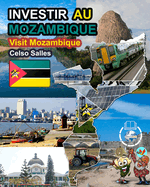 INVESTIR AU MOZAMBIQUE - Visit Mozambique - Celso Salles: Collection Investir en Afrique