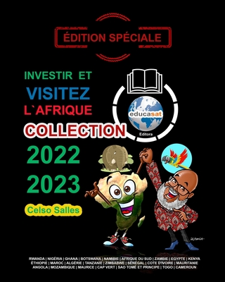 INVESTIR ET VISITEZ L'AFRIQUE - COLLECTION 2022 - 2023 - Celso Salles - ?dition Sp?ciale: Collection Investir en Afrique - Salles, Celso