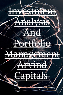 Investment Analysis And Portfolio Management Arvind Capitals - Upadhyay, Arvind