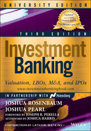 Investment Banking: Valuation, Lbos, M&a, and Ipos, University Edition