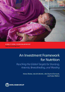 Investment Framework for Nutrition: Reaching the Global Targets for Stunting, Anemia, Breastfeeding, and Wasting