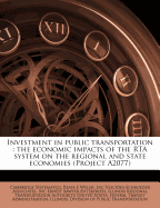 Investment in Public Transportation: The Economic Impacts of the Rta System on the Regional and State Economies (Project A2077)