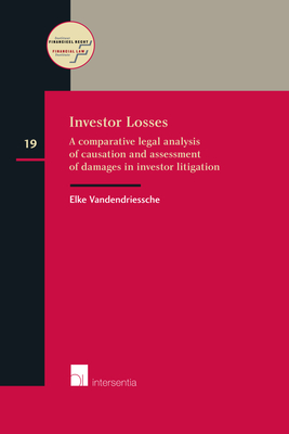 Investor Losses: A comparative legal analysis of causation and assessment of damages in investor litigation - Vandendriessche, Elke