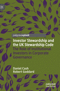 Investor Stewardship and the UK Stewardship Code: The Role of Institutional Investors in Corporate Governance