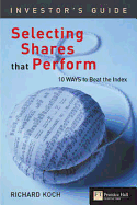 Investors Guide to Selecting Shares That Perform