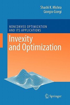 Invexity and Optimization - Mishra, Shashi K., and Giorgi, Giorgio
