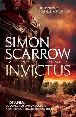 Invictus (Eagles of the Empire 15) - Scarrow, Simon