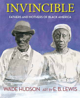 Invincible: Fathers and Mothers of Black America - Hudson, Wade