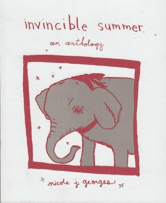 Invincible Summer: An Anthology - Georges, Nicole