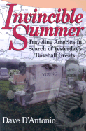 Invincible Summer: Traveling America in Search of Yesterday's Baseball Greats
