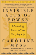 Invisible Acts of Power: Channeling Grace in Your Everyday Life